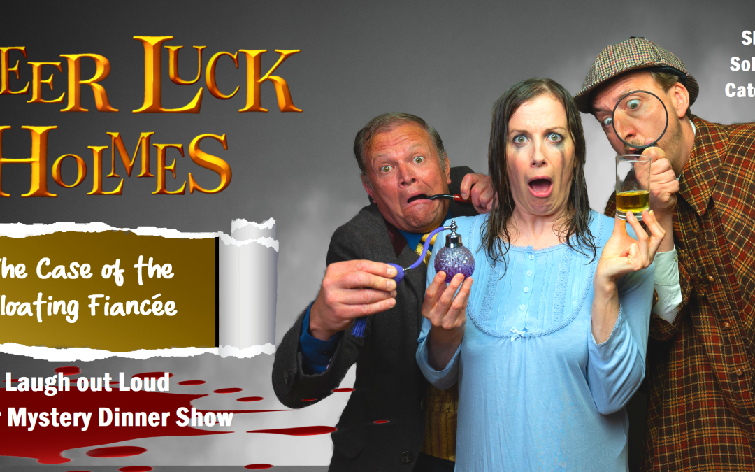 Sheer Luck Holmes! Murder Mystery – Friday 9th October